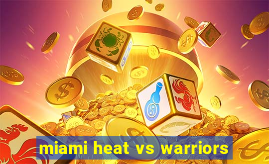 miami heat vs warriors