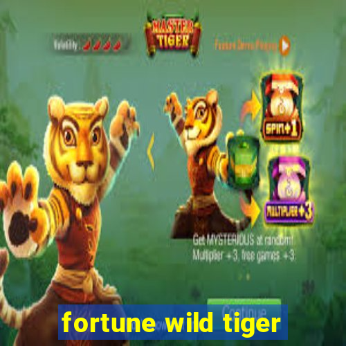 fortune wild tiger