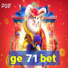 ge 71 bet