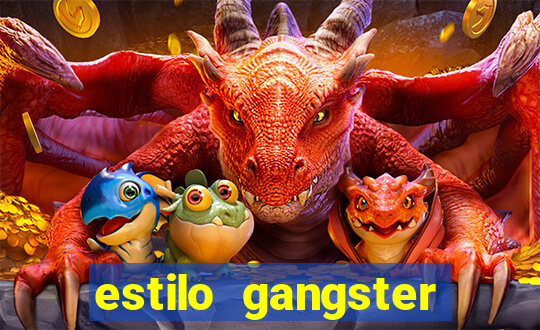 estilo gangster shopping popular