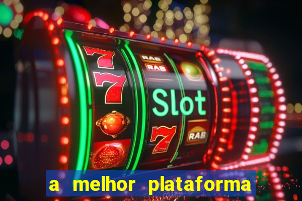 a melhor plataforma de jogo