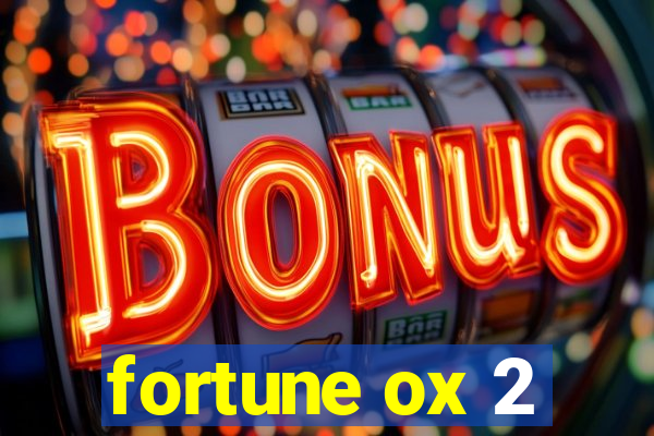 fortune ox 2