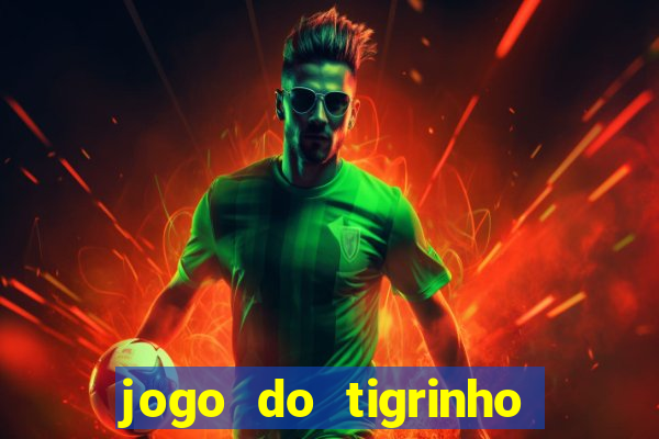 jogo do tigrinho de 5 reais