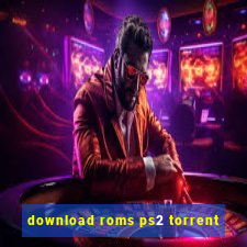 download roms ps2 torrent