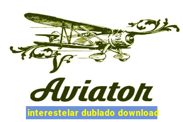 interestelar dublado download