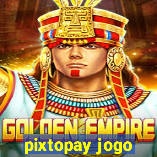 pixtopay jogo