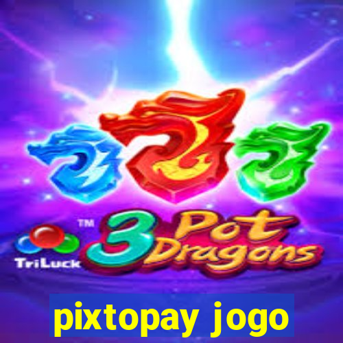 pixtopay jogo