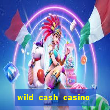 wild cash casino slots paga de verdade