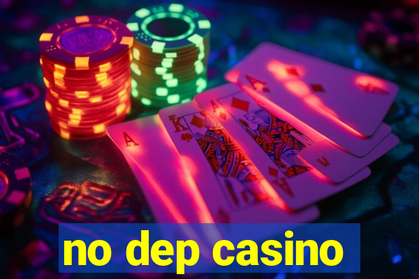 no dep casino