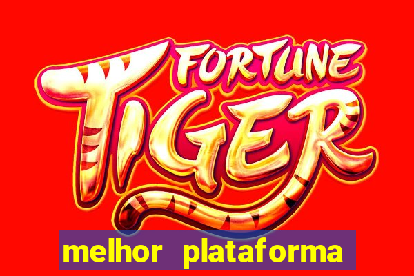 melhor plataforma de slots