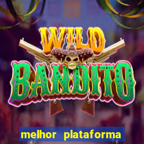 melhor plataforma de slots