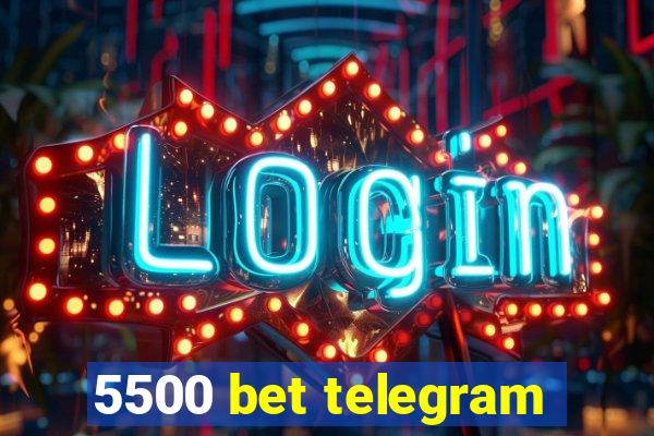 5500 bet telegram