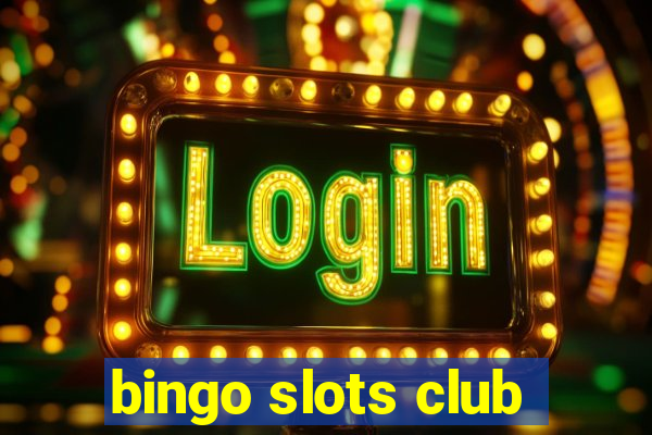 bingo slots club