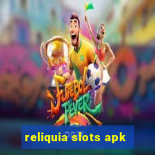 reliquia slots apk