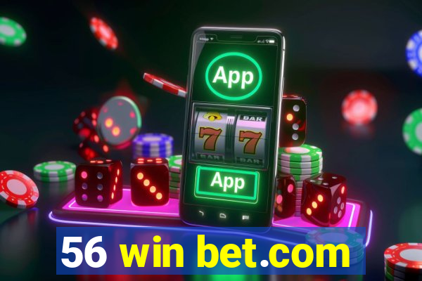 56 win bet.com