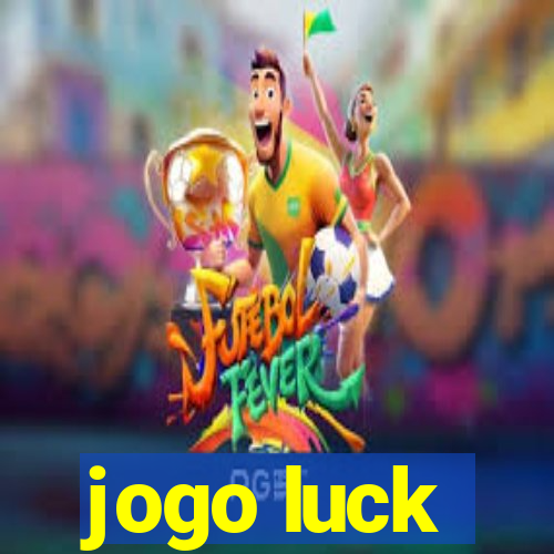 jogo luck