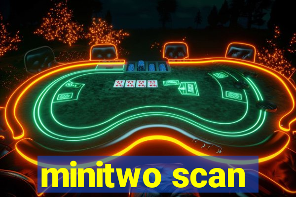 minitwo scan