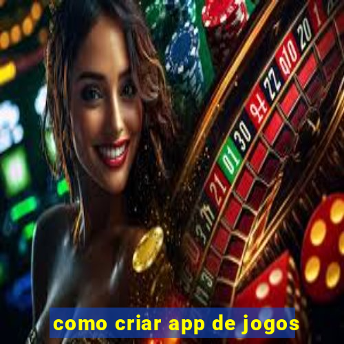 como criar app de jogos