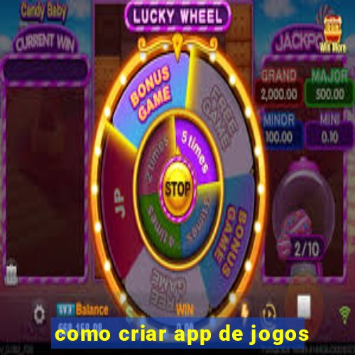 como criar app de jogos