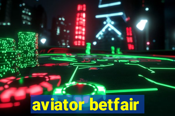 aviator betfair