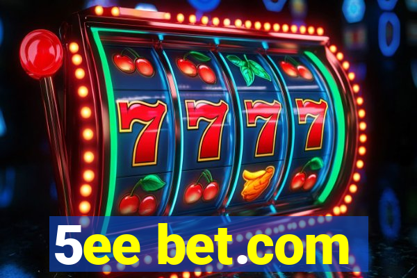 5ee bet.com