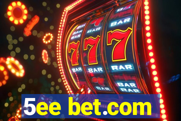 5ee bet.com