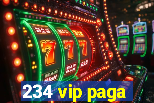 234 vip paga