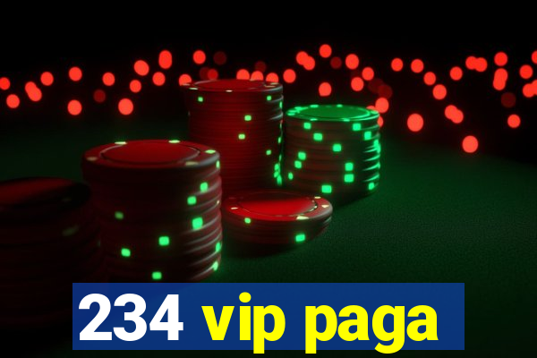 234 vip paga