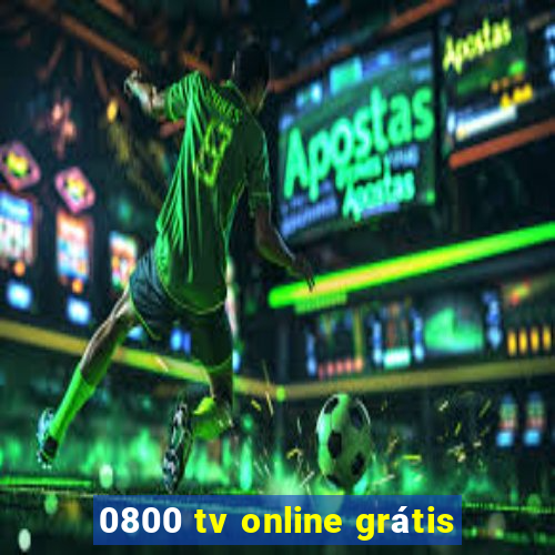 0800 tv online grátis