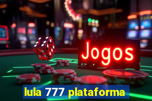 lula 777 plataforma