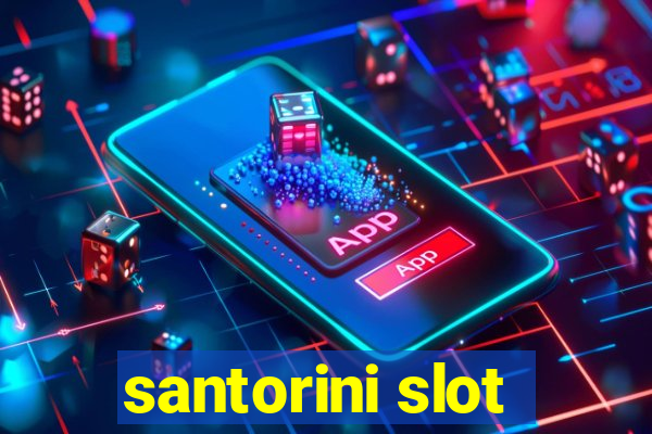 santorini slot