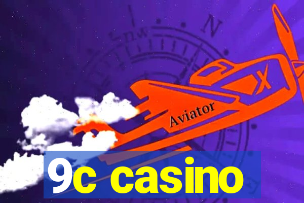 9c casino