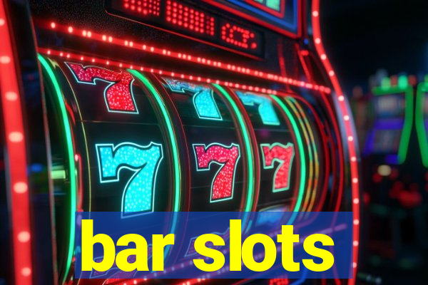 bar slots