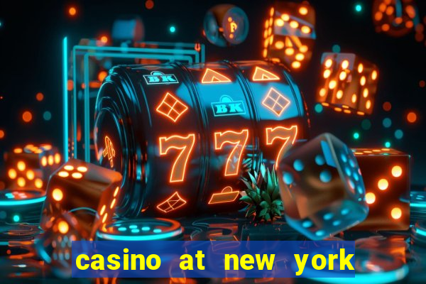 casino at new york new york