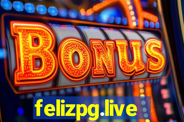 felizpg.live