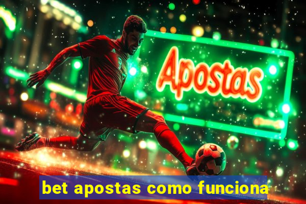 bet apostas como funciona