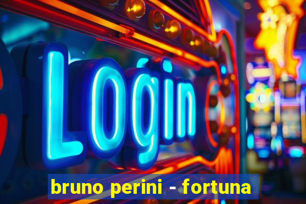 bruno perini - fortuna