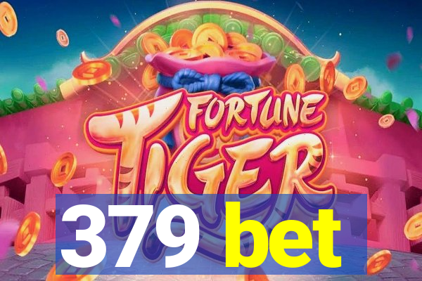 379 bet