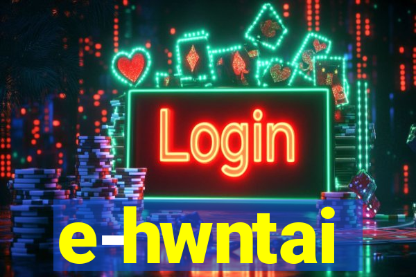 e-hwntai