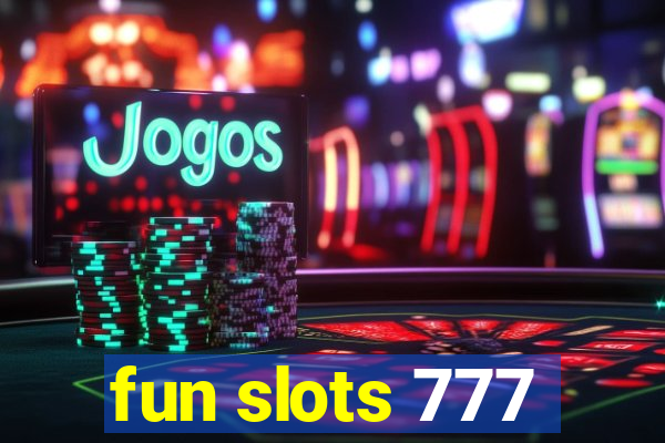 fun slots 777