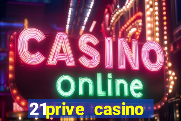 21prive casino welcome bonus