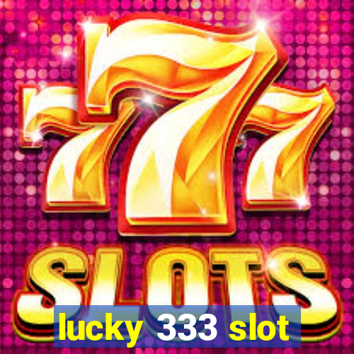 lucky 333 slot