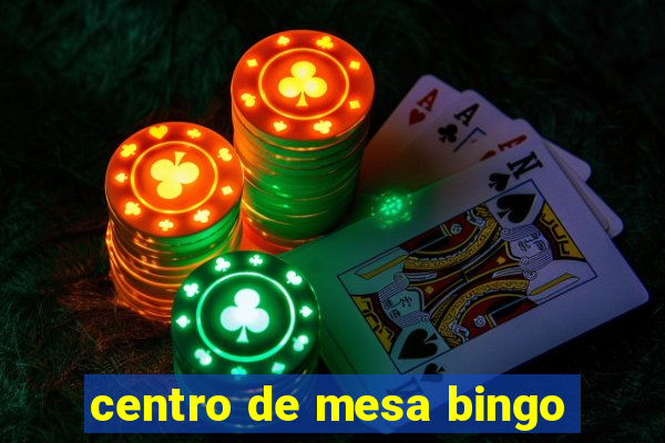 centro de mesa bingo