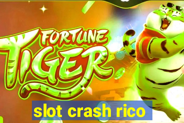 slot crash rico