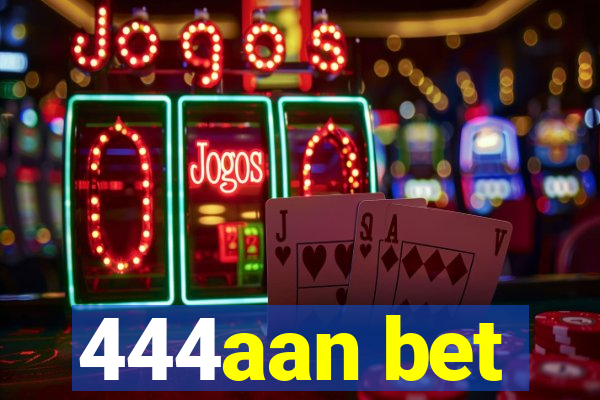 444aan bet