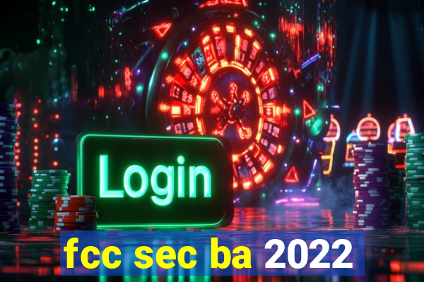 fcc sec ba 2022