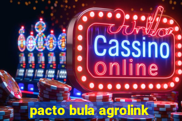 pacto bula agrolink