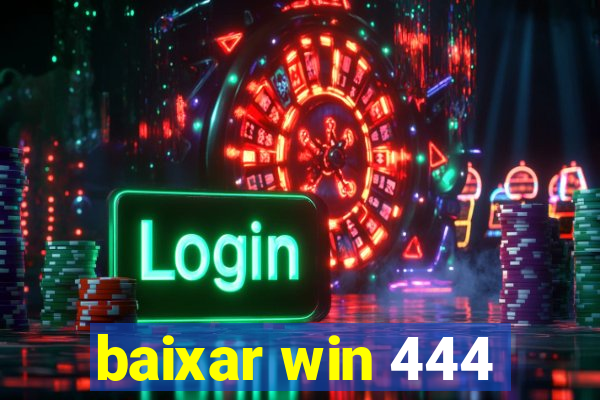 baixar win 444