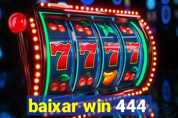 baixar win 444