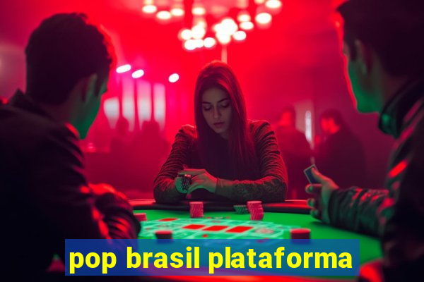 pop brasil plataforma